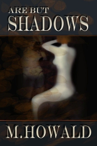 Are_But_Shadows_526ef7621883c.jpg